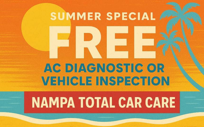 Summer Special Free AC Diagnostic or Vehicle Inspection at Nampa Total Car Care in Nampa, Idaho